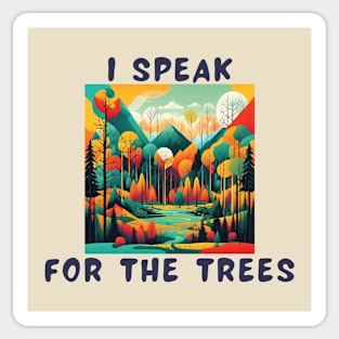 I speak for the trees Sticker